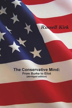 Paperback The Conservative Mind: From Burke to Eliot (abridged edition) Book