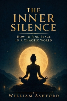 Paperback The Inner Silence: How to Find Peace in a Chaotic World Book