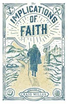 Paperback The Implications of Faith: a book about faith, pilgrimage, and revival Book