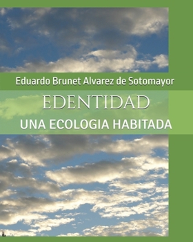 Paperback EDENTIDAD: UNA ECOLOGIA HABITADA (Spanish Edition) [Spanish] Book