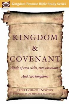Paperback Kingdom & Covenant: A tale of two cities, two covenants, And two kingdoms Book