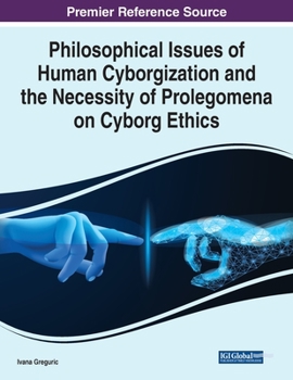 Paperback Philosophical Issues of Human Cyborgization and the Necessity of Prolegomena on Cyborg Ethics Book