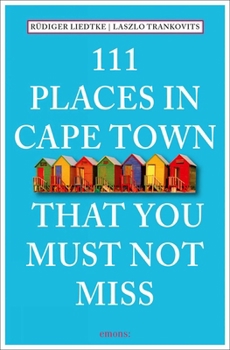 111 Places in Cape Town That You Must Not Miss - Book  of the 111 Orte