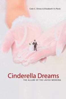 Hardcover Cinderella Dreams: The Allure of the Lavish Wedding Book