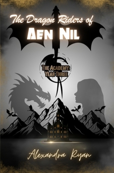 Paperback The Dragon Riders of Aen Nil: The Academy Year Three Book