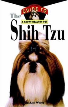 Hardcover The Shih Tzu: An Owner's Guide to a Happy Healthy Pet Book