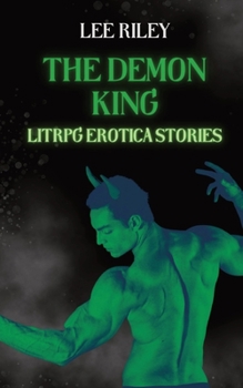 Paperback The Demon King: LitRPG Erotic Stories: LitRPG Erotic Stories Book