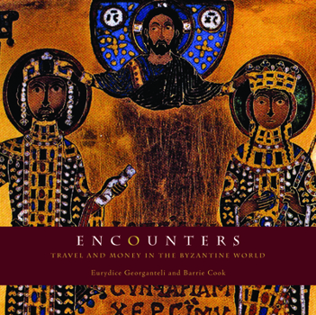 Paperback Encounters: Travel and Money in the Byzantine World Book