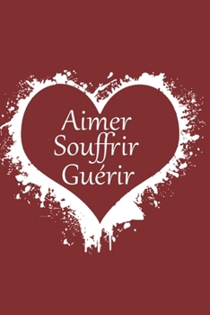 Paperback Aimer Souffrir Guérir [French] Book