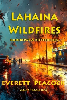 Paperback Rainbows & Butterflies: the Lahaina Wild Fires of 2023 Book