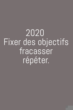 Paperback Mes objectifs 2020: Carnet De Note Ou Journal Intime 100 Pages [French] Book