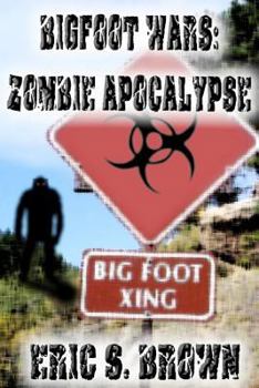 Paperback Bigfoot Wars: Zombie Apocalypse Book