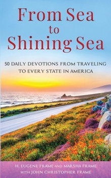 Paperback From Sea to Shining Sea: 50 Daily Devotions from Traveling to Every State in America Book