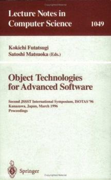 Paperback Object-Technologies for Advanced Software: Second Jssst International Symposium, Isotas '96, Kanazawa, Japan, March 11-15, 1996. Proceedings Book