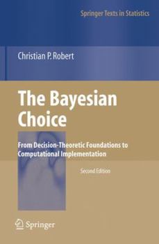 Paperback The Bayesian Choice: From Decision-Theoretic Foundations to Computational Implementation Book