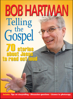 Paperback Telling the Gospel: 70 Stories about Jesus to Read Out Loud Book