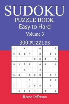 Paperback 300 Easy to Hard Sudoku Puzzle Book: Volume 3 Book