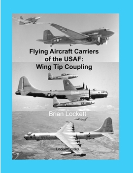 Paperback Flying Aircraft Carriers of the USAF: Wing Tip Coupling Book
