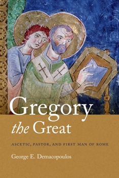 Paperback Gregory the Great: Ascetic, Pastor, and First Man of Rome Book