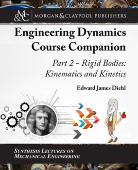 Paperback The Engineering Dynamics Course Companion, Part 2: Rigid Bodies: Kinematics and Kinetics Book