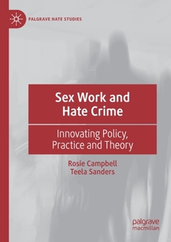 Paperback Sex Work and Hate Crime: Innovating Policy, Practice and Theory Book