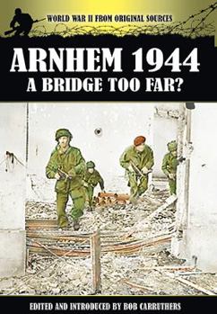 Paperback Arnhem 1944: A Bridge Too Far? Book