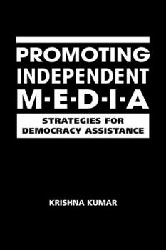 Hardcover Promoting Independent Media: Strategies for Democracy Assistance Book