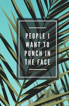 Paperback People I Want To Punch In The Face (Notebook) Book