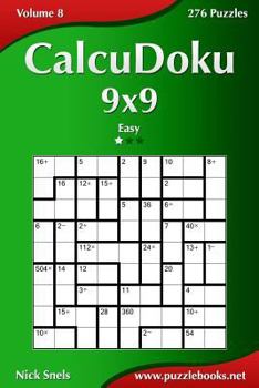 Paperback CalcuDoku 9x9 - Easy - Volume 8 - 276 Puzzles Book