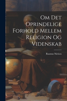 Paperback Om Det Oprindelige Forhold Mellem Religion Og Videnskab [Danish] Book