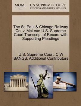 Paperback The St. Paul & Chicago Railway Co. V. McLean U.S. Supreme Court Transcript of Record with Supporting Pleadings Book