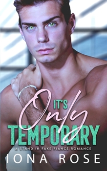 Paperback It's Only Temporary: A Stand In Fake Fiancee Romance Book