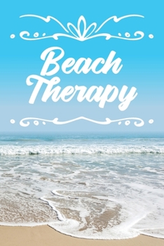 Paperback Beach Therapy: A 6 x 9 Journal notebook with 120 lined pages to write in Book