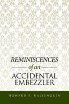 Paperback Reminiscences of an Accidental Embezzler Book