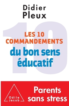 Paperback Ten rules for common-sense parenting / Les 10 Commandements du bon sens éducatif [French] Book