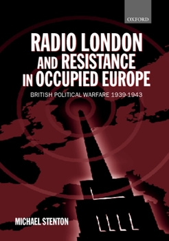 Hardcover Radio London and Resistance in Occupied Europe: British Political Warfare 1939-1943 Book