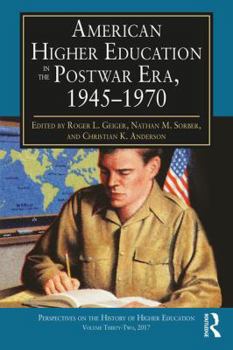 Paperback American Higher Education in the Postwar Era, 1945-1970 Book