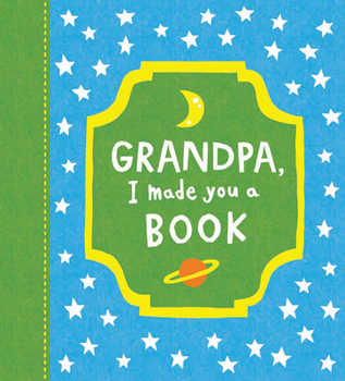 Hardcover Grandpa, I Made You a Book