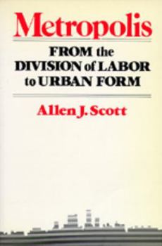 Metropolis: From the Division of Labor to Urban Form