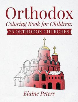 Paperback Orthodox Coloring Book for Children: 25 Orthodox Churches Book