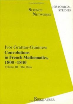 Hardcover Convolutions in French Mathematics, 1800 1840: From the Calculus and Mechanics to Mathematical Analysis and Mathematical Physics Book