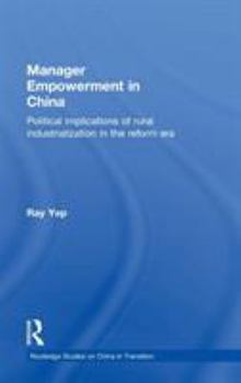 Hardcover Manager Empowerment in China: Political Implications of Rural Industrialisation in the Reform Era Book
