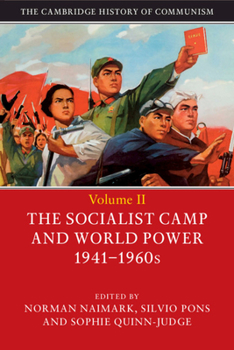 The Cambridge History of Communism: Volume 2, the Socialist Camp and World Power 1941-1960s - Book #2 of the Cambridge History of Communism