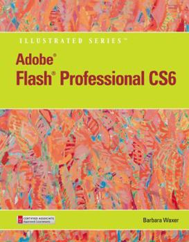 Paperback Adobe Flash Professional Cs6 Illustrated with Online Creative Cloud Updates Book