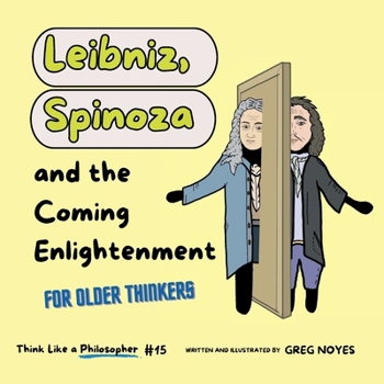 Leibniz, Spinoza: and the Coming Enlightenment