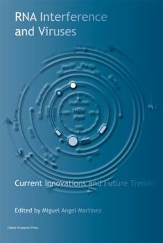 Hardcover RNA Interference and Viruses: Current Innovations and Future Trends Book