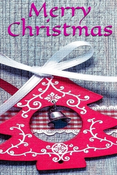 MERRY CHRISTMAS NOTEBOOK , MEMORY BOOK TO WRITE OR DRAW  , 6X9 , 100 BEAUTIFUL PAGES , NOTES ,  JOURNAL , MEMORY BOOK: school notes , notebook , journal