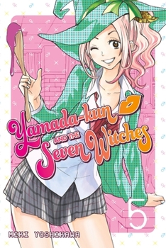 Yamadakun and the Seven Witches 5 - Book #5 of the 7 / Yamada-kun to shichinin no majo