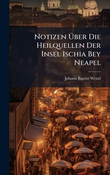 Hardcover Notizen Ãber Die Heilquellen Der Insel Ischia Bey Neapel Book