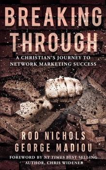 Paperback Breaking Through: A Christians Journey to Network Marketing Success Book